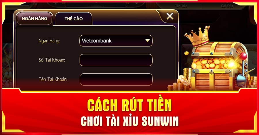 Rút Tiền SunWin Về Tài Khoản Thành Công 100% Chỉ Mất 2 Phút